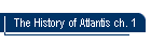 The History of Atlantis ch. 1